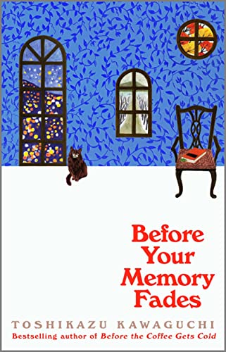 Toshikazu Kawaguchi: Before Your Memory Fades (2022, Pan Macmillan)