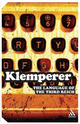 Victor Klemperer: The Language of the Third Reich: LTI--Lingua Tertii Imperii: A Philologist's Notebook (2006)