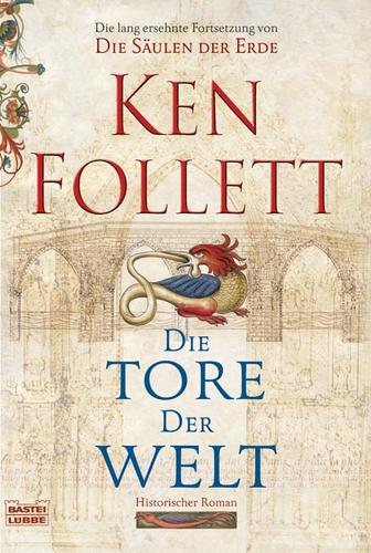 Ken Follett: Die Tore der Welt (Paperback, German language, 2010, Bastei Lübbe)