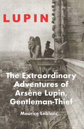 Maurice LeBlanc: The Extraordinary Adventures of Arsene Lupin, Gentleman-Thief (2022, Galileo Multimedia, Limited)