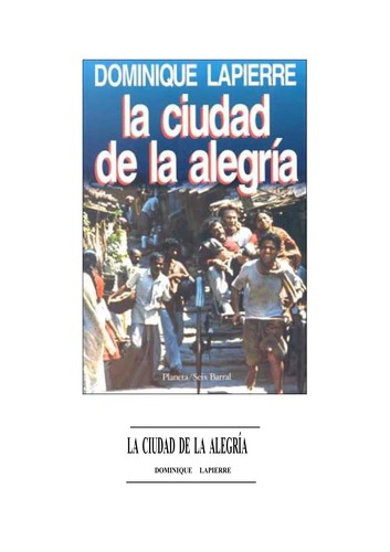 Dominique Lapierre: La Ciudad de la alegri a (Spanish language, 2006, Seix Barral)