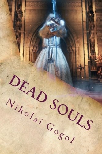 Nikolai Gogol: Dead Souls (Paperback, 2016, CreateSpace Independent Publishing Platform)
