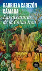 Gabriela Cabezón Cámara: Las aventuras de la China Iron (Spanish language, 2017, Literatura Random House)