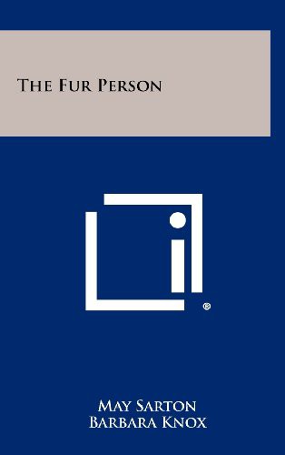 May Sarton, Barbara Knox: The Fur Person (Hardcover, 2012, Literary Licensing, LLC)