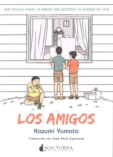 Kazumi Yumoto: Los amigos (2015, Nocturna)