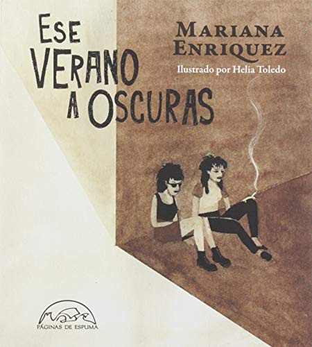 Mariana Enríquez, Helia Toledo: Ese verano a oscuras (Paperback, Editorial Páginas de Espuma)