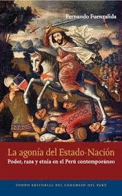 Fernando Fuenzalida: La agonía del Estado-Nación (Spanish language, 2009, Fondo Editorial del Congreso del Perú)
