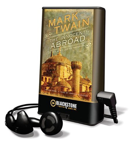 Mark Twain, Grover Gardner: The Innocents Abroad (EBook, Blackstone Pub)