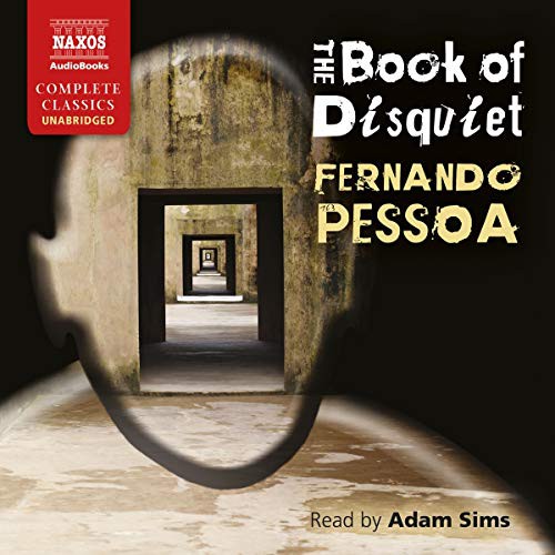 Fernando Pessoa: The Book of Disquiet (AudiobookFormat, 2018, Naxos AudioBooks)