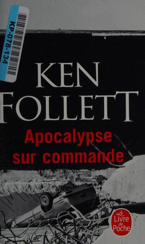 Ken Follett, Jean Rosenthal: Apocalypse sur commande (Paperback, French language, 2000, LGF, Distribooks Inc)