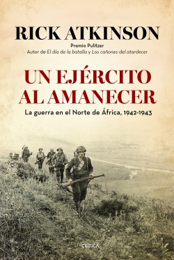 Rick Atkinson: Un ejército al amanecer (Paperback, Spanish language, 2014, Crítica)