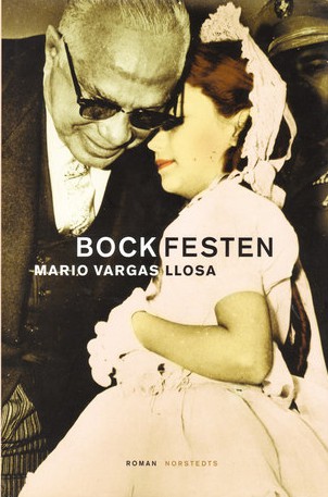 Mario Vargas Llosa: Bockfesten (Hardcover, Swedish language, 2002, Norstedts)