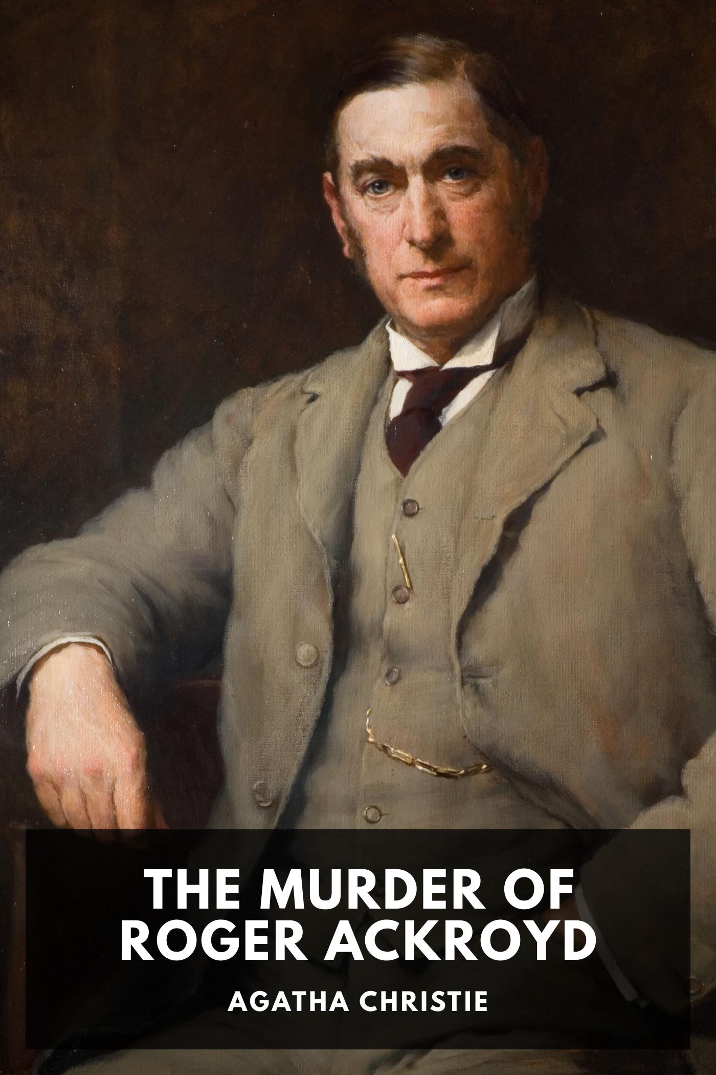 Agatha Christie: The Murder of Roger Ackroyd (EBook, 2021, Standard Ebooks)