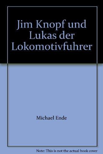 Michael Ende: Jim Knopf Und Lukas Der Lokomotivfuhrer (German language)