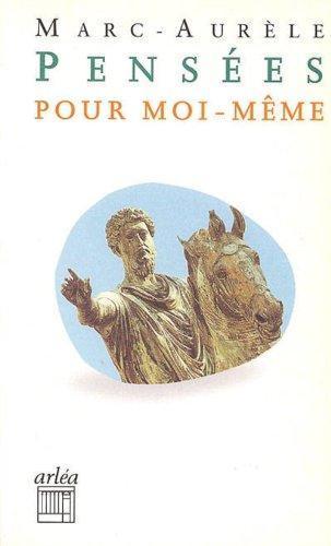 Marcus Aurelius: Pensées pour moi-même (French language)