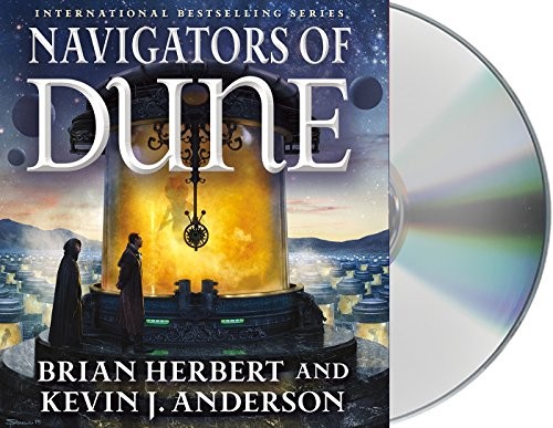 Scott Brick, Kevin J. Anderson, Brian Herbert: Navigators of Dune (AudiobookFormat, 2016, Macmillan Audio)