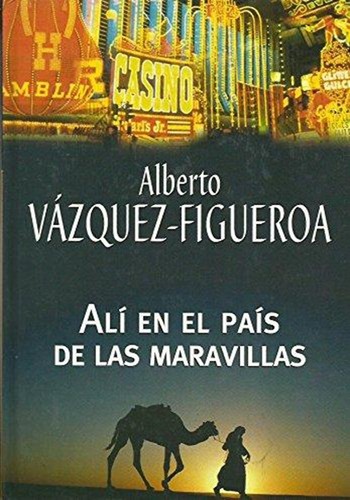 Alberto Vázquez-Figueroa: Alí en el país de las maravillas (Hardcover, Spanish language, 2004, RBA Coleccionables)