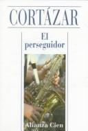 Julio Cortázar: El Perseguidor (Paperback, Spanish language, 1996, Alianza, Brand: Alianza, Alianza Editorial Sa)