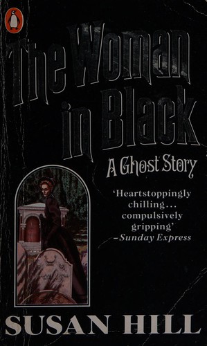 Susan Hill: The woman in black (1984, Penguin, Penguin Books)