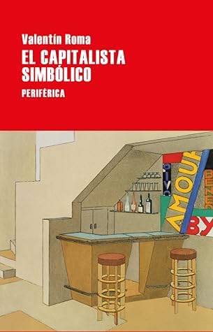 Valentín Roma: El capitalista simbólico (Spanish language, 2022, Editorial Periférica)