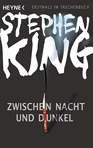 Stephen King: Zwischen Nacht und Dunkel (Paperback, 2012, Heyne Verlag)