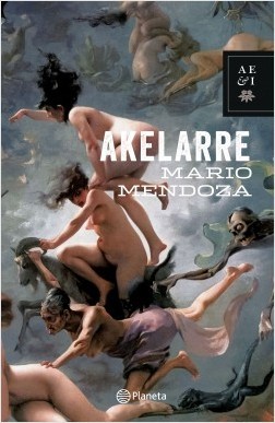 Mario Mendoza Zambrano: Akelarre - 1. edicion (2019, Planeta Colombiana)