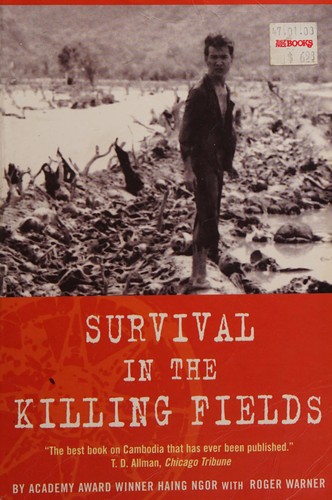 Haing Ngor, Haing Ngor., Roger Warner: Survival in the killing fields (Paperback, 1987, Carroll & Graf)