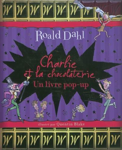 Roald Dahl: Charlie et la chocolaterie : un livre pop-up (French language, 2011)