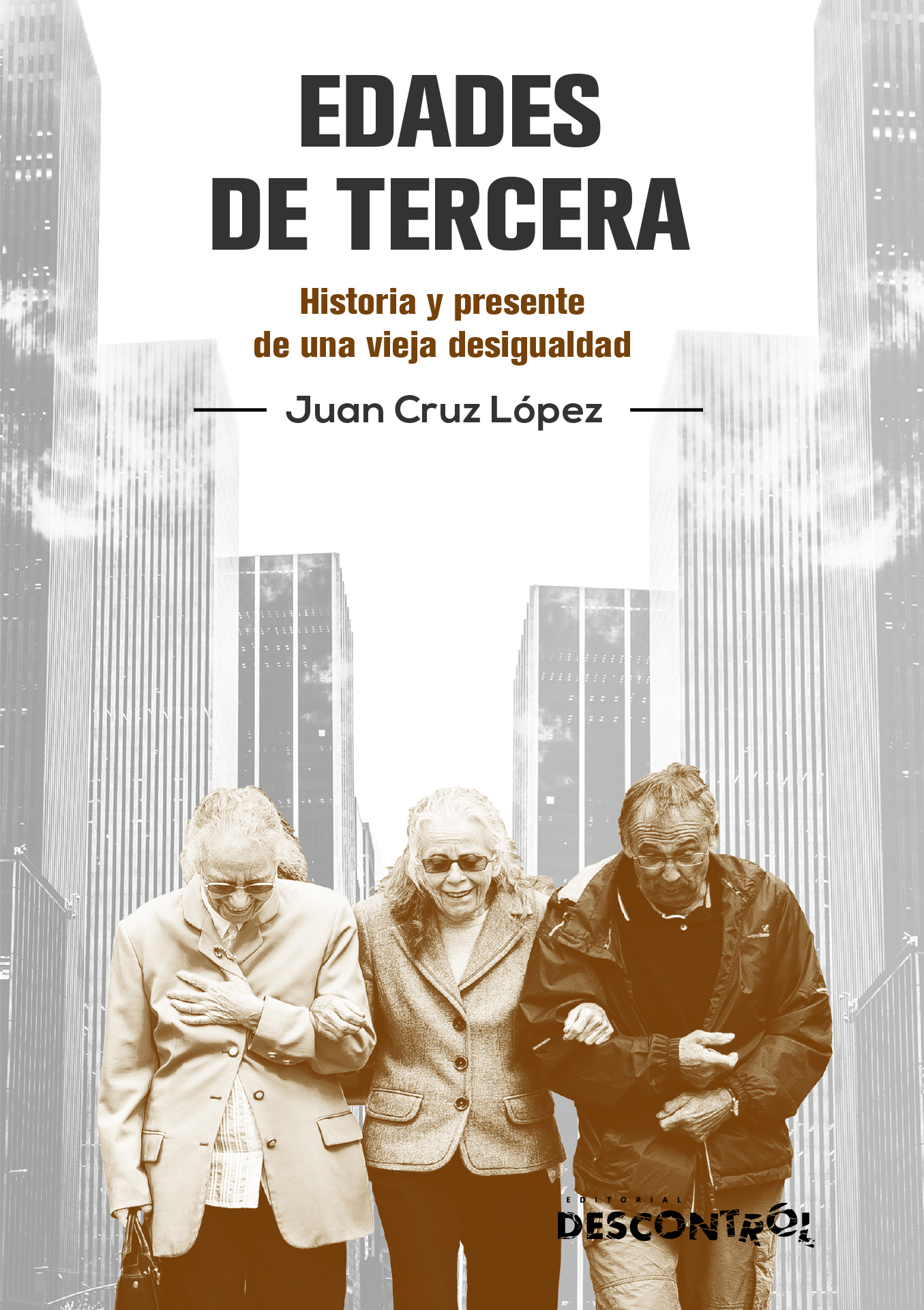 juan Cruz Lopez: Edades de tercera (Paperback, 2022, Descontrol Editorial i Impremta)