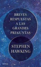 Stephen Hawking, David Jou: Breves respuestas a las grandes preguntas (2018, Critica, Editorial Crítica)