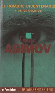 Isaac Asimov: El Hombre Bicentenario y otros cuentos (Paperback, Spanish language, 1997, Ediciones B)