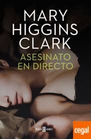 Mary Higgins Clark: Asesinato en directo (2015, Plaz a& Janés)