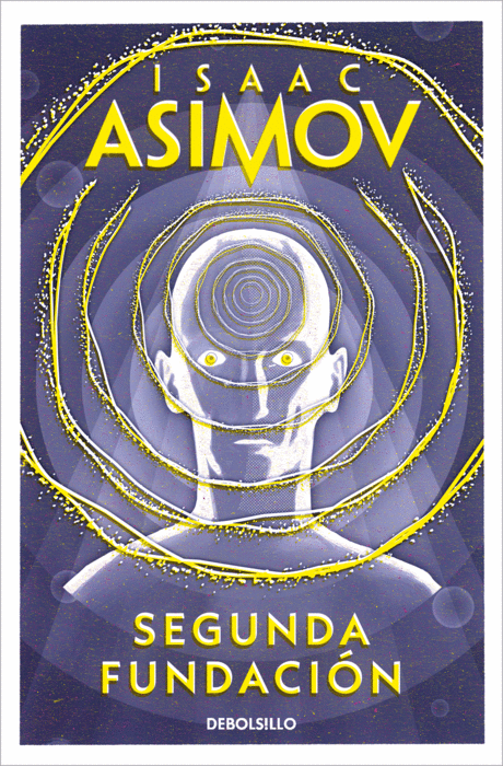 Isaac Asimov, Pilar Giralt Gorina: Segunda Fundación (Paperback, español language, 2003, Debolsillo)