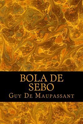 Guy de Maupassant: Bola de Sebo (Paperback, Spanish language, Porrua)