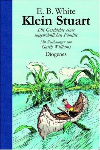 E. B. White, Garth Williams: Klein Stuart. Die Geschichte einer ungewöhnlichen Familie. (Hardcover, 2002, Diogenes)