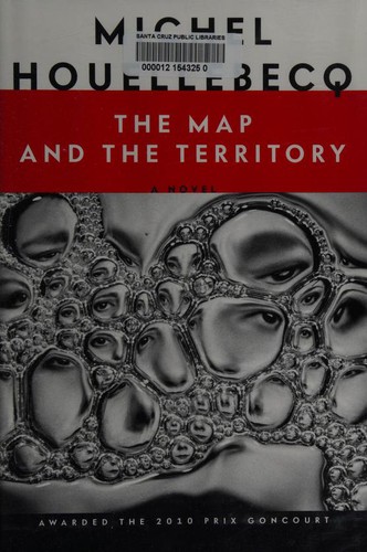 Michel Houellebecq: The map and the territory (2012, Alfred A. Knopf)