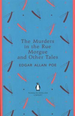 Edgar Allan Poe: The Murders in the Rue Morgue and Other Tales