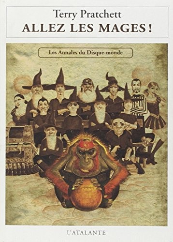 Terry Pratchett: Les annales du Disque-Monde : Allez les mages ! (2010, L'Atalante Editions)