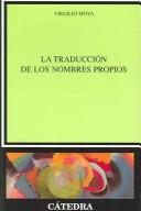 Virgilio Moya: La traduccion de los nombres propios / The Translation of Proper Names (Linguistica / Linguistics) (Paperback, Spanish language, Ediciones Catedra S.A.)