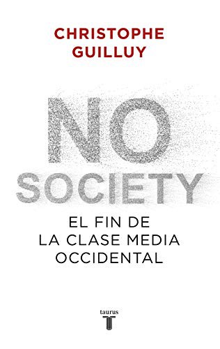 Christophe Guilluy, Ignacio Vidal-Folch Balanzo;: No society (Paperback, 2019, TAURUS)