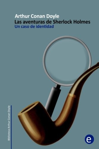Arthur Conan Doyle: Un caso de identidad (Paperback, 2014, Createspace Independent Publishing Platform, CreateSpace Independent Publishing Platform)