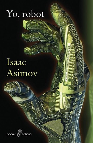 Isaac Asimov: Yo, robot (Spanish language, 2009, Edhasa)
