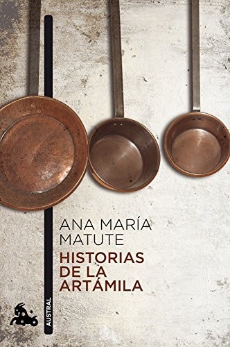 Ana María Matute, Ana María Matute: Historias de la Artámila (Paperback, 2010, Austral)