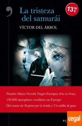 Víctor del Árbol: La tristeza del samurái (2011, Alrevés)