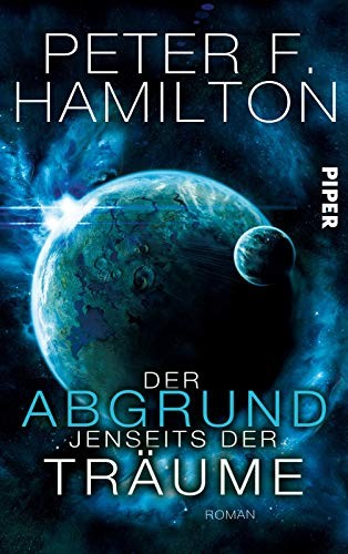 Peter F. Hamilton: Der Abgrund jenseits der Träume (Paperback, Piper Verlag GmbH)