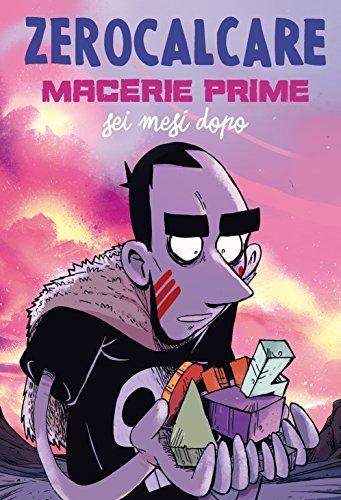 Zerocalcare: Macerie prime. Sei mesi dopo (GraphicNovel, Italiano language, 2018, Bao)