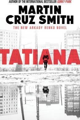 Martin Cruz Smith: Tatiana (2013)