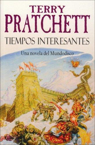 Terry Pratchett: Tiempos interesantes : una novela del Mundodisco (Spanish language, 2005)