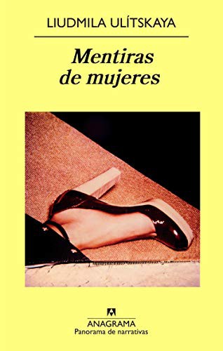 Liudmila Ulítskaya, Marta Rebón Rodríguez: Mentiras de mujeres (Paperback, Editorial Anagrama S.A.)