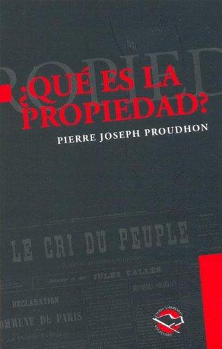 Pierre-Joseph Proudhon: Que Es La Propiedad? (Paperback, Spanish language, Libros de Anarres)
